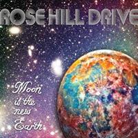 ROSE HILL DRIVE-Moon is the New Earth