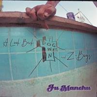 Fu Manchu-A LOOK BACK: DOGTOWN...(LTD)