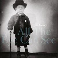 JOe Henry-All The Eye Can See