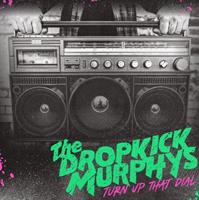 Dropkick Murphys-Turn Up That Dial(LTD)