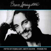 Bruce Springsteen-Fifth of February,Bryn Mawr