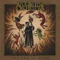 Apocalypse Orchestra ‎– The End Is Nigh