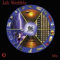 Jah Wobble ‎– Mu(Deluxe Ed.)