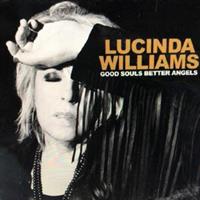 LUCINDA WILLIAMS-Good Souls Better Angels(LTD)