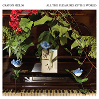 Crayon Fields-All The Pleasures Of The World(LTD)