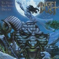 Angel Dust-TO DUST YOU WILL DECAY(Splatter)