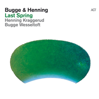 Bugge Wesseltoft & Henning Kraggerud-Last Spring