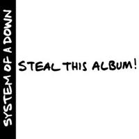 SYSTEM OF A DOWN-Steal This Album!