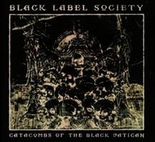 BLACK LABEL SOCIETY-Catacombs of the Black Vatican