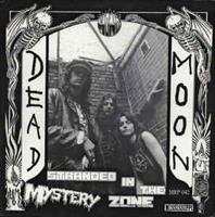 Dead Moon ‎– Stranded In The Mystery Zone