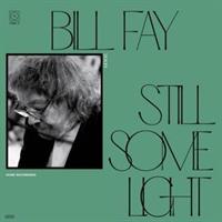 Bill Fay-STILL SOME LIGHT: PART 2