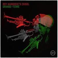 Roy Hargrove's Crisol-Grande-Terre