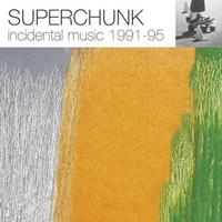 SUPERCHUNK-Incidental Music: 1991 - 1995(Rsd2022)