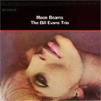 Bill Evans Trio-Moon Beams