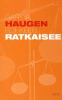 ROHKEUS RATKAISEE - GARY A. HAUGEN