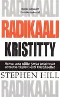 RADIKAALI KRISTITTY - STEPHEN HILL