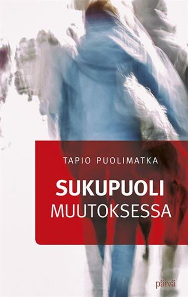 SUKUPUOLI MUUTOKSESSA - TAPIO PUOLIMATKA - Kristillinen Kirja - ja  Musiikkikustannus - KKJMK OY