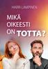 MIKÄ OIKEESTI ON TOTTA? - HARRI LAMPINEN