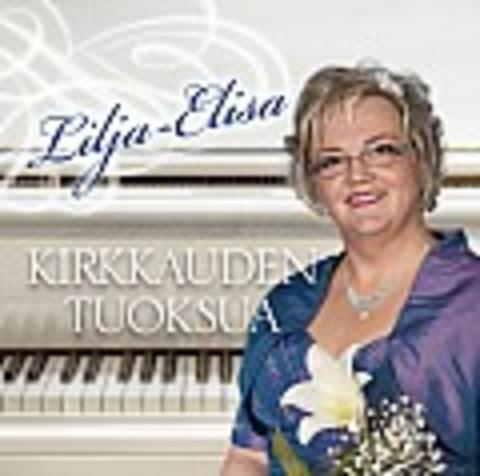 LILJA-ELISA - KIRKKAUDEN TUOKSUA CD