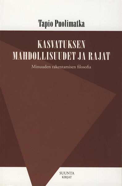 KASVATUKSEN MAHDOLLISUUDET JA RAJAT - TAPIO PUOLIMATKA - Kristillinen Kirja  - ja Musiikkikustannus - KKJMK OY