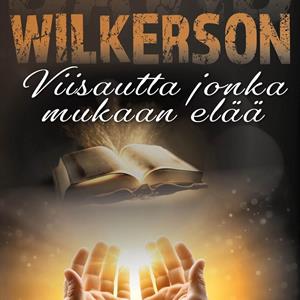 VIISAUTTA JONKA MUKAAN ELÄÄ - DAVID WILKERSON 