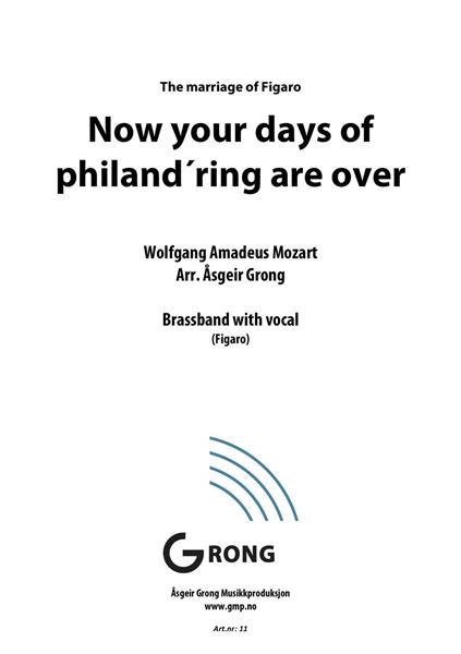 Now your day of philand´ring are over