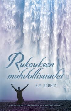 RUKOUKSEN MAHDOLLISUUDET - E.M.BOUNDS