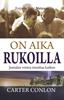 ON AIKA RUKOILLA - CARTER CONLON