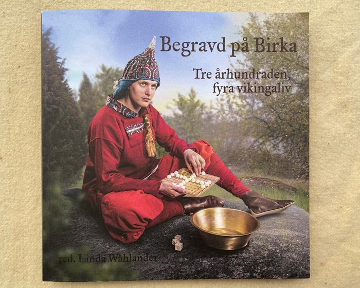 Begravd på Birka - Tre århundraden, fyra vikingaliv. Kommer snart på engelska!