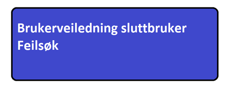 Brukerveiledning for sluttbruker / feilsøk