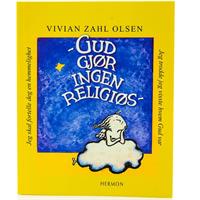 "Gud gjør ingen religiøs" av Vivan Zahl Olsen